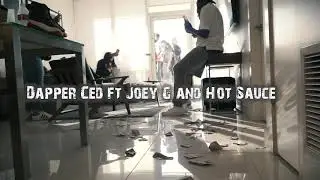 Dapper Ced feat Joey G & Hot Sauce - Ya Ya