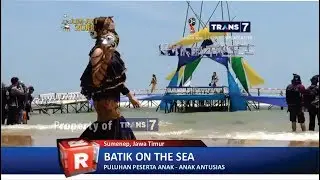 TRANS7 JATIM - Unik!! Batik On The Sea Sumenep Madura