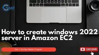Day1 | Part5 | How to create windows 2022 server in Amazon EC2