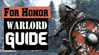 Руководство по игре For Honor Warlord | Комбинации и хитрости Warlord