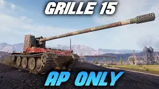 Grille 15 - AP only - 9,1K Damage - 8 Kills - World of Tanks