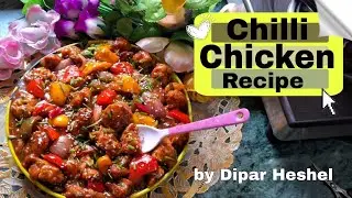 Restaurant Style Chill Chicken Recipe | Spicy Indo-Chinese Chicken | Dipar Heshel
