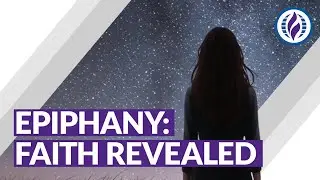 Epiphany: Faith Revealed