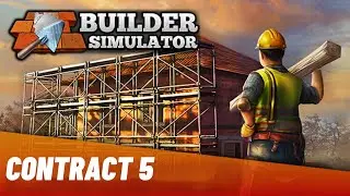 Builder Simulator Contract 5 - How to complete