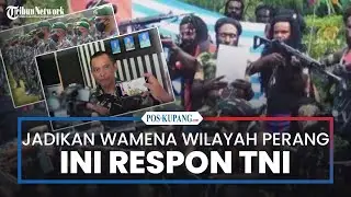 Respons TNI Soal Rencana OPM Jadikan Wamena sebagai Wilayah Operasi