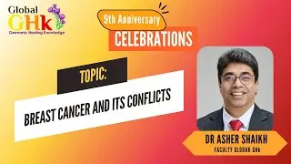 Breast Cancer and its conflicts By Dr Asher Shaikh - Global GHk