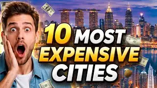 10 Most Expensive Cities to Visit in the World