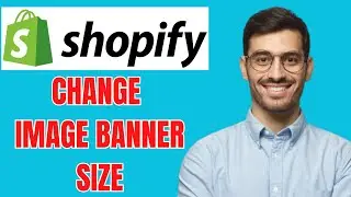 HOW TO CHANGE IMAGE BANNER SIZE ON SHOPIFY STORE