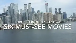Six Must-See Movies from the Toronto International Film Festival