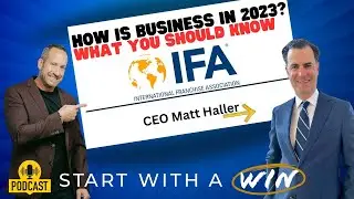 How is business in 2023 and what should you know?  Matt Haller, CEO of the IFA updates us.