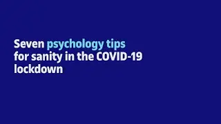 Psychology tips for sanity in the COVID-19 lockdown | covid-19 I UOC