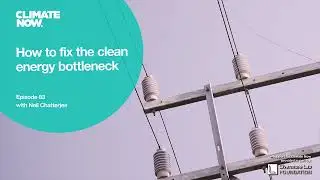How to fix the clean energy bottleneck