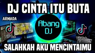 DJ CINTA ITU BUTA REMIX FULL BASS VIRAL TIKTOK TERBARU 2023 SALAHKAH AKU MENCINTAIMU