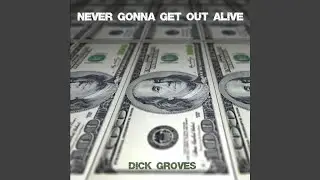 Never Gonna Get Out Alive