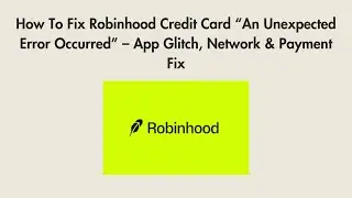 How To Fix Robinhood Credit Card &ldquo;An Unexpected Error Occurred&rdquo; &ndash; App Glitch, Network & Payment Fix