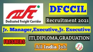 DFCCIL Recruitment 2021 | Jr. Manager,Executive,Jr. Executive | ITI,DIPLOMA,GRADUATION | FRESHERS