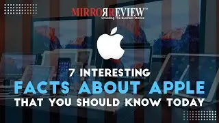 7 Interesting Facts about Apple that you should know today