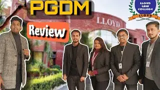 Lloyd College PGDM Placement, Reviews| Greater Noida