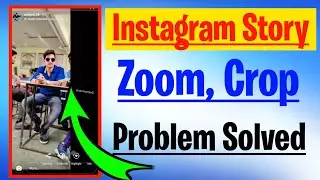 Instagram Story Zoom Problem|How To Solve Instagram Story Zoom Problem|Story Pic Zoom Problem|