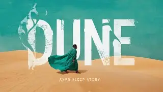Dune: Paul Atreides' Destiny Unfolded &ndash; ASMR Sleep Story of Power, Prophecy, and Arrakis