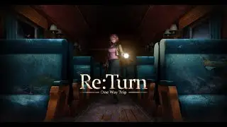 ReTurn - One Way Trip #2 Final