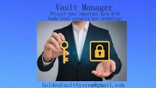 Vault Manager &mdash; Protect your important data with bank-level security key technology