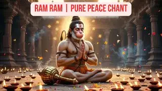 Ram Naam Jap | Calm Mind  | for Inner Peace |Hanuman Ji&rsquo;s Ram Ram