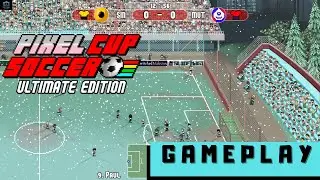 Pixel Cup Soccer - Ultimate Edition (2021) :: Quick Match 【 PC GAMEPLAY Max. Graphics 】NO COMMENTARY