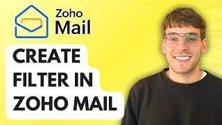 How to Create Filter in Zoho Mail [2026 Full Guide]