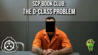 SCP Book Club: The D-Class Problem