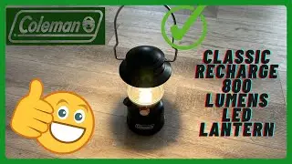 Coleman Classic Recharge 800 Lumens LED Lantern Review