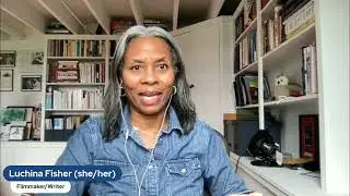 Luchina Fisher, Award-Winning Filmmaker, Community Forum with Suze Shaner, 5/4/23
