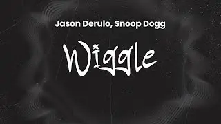 Jason Derulo - Wiggle (Feat. Snoop Dogg) | Lyrics