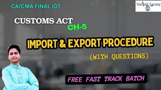 Lec 14 | IMPORT EXPORT PROCEDURE | CA FINAL | IDT | CUSTOM & FTP | Group 2 |  MAYANK NARANG