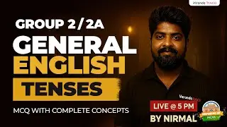 TNPSC GROUP 2 & 2A | GENERAL ENGLISH | TENSES | BY NIRMAL