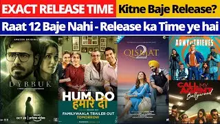 Release Time I Dybbuk I Qismat 2 I Hum Do Humare Do I Call My Agent Bollywood I Army of Thieves