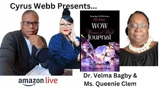 Dr. Velma Bagby and Ms Queenie Clem talk WOW JOURNAL on Cyrus Webb Presents