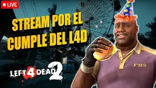 📣🔥Stream por el Cumple del L4D2 del 17🥳|| LEFT 4 DEAD 2😎