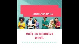 10 minutes work 15 dollars Wo bhi daily
