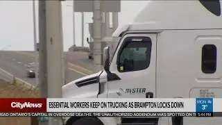 Essential workers keep on trucking as Brampton locks down