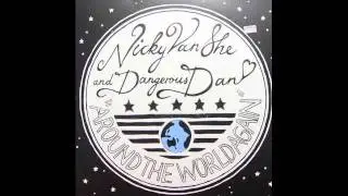 Nicky Van She & Dangerous Dan - Around The World