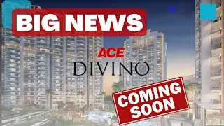 BIG NEWS: ACE DIVINO POSSESSION UPDATES | ACE GROUP INDIA