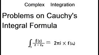 Complex Integration| Problems on Cauchy's Integral Formula| Theta Classes