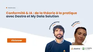 Webinaire conformit&eacute; & IA - Dastra & My Data Solution