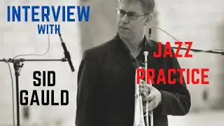 Sid Gauld interview - Jazz practice