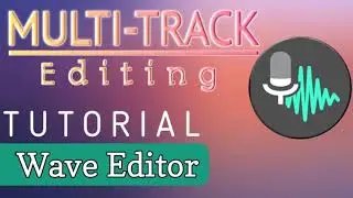 Complete Multi-track editing | wave editor Tutorial |