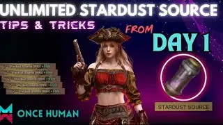 How to get UNLIMITED stardust source from day 1|ONCE HUMAN