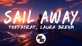 TheFatRat - Sail Away (Lyrics) ft. Laura Brehm