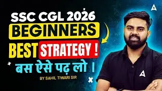 SSC CGL Strategy for Beginners | SSC Preparation Tips for Beginners | SSC CGL & CHSL Syllabus Crack