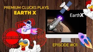 Premium Clucks Plays EarthX- Episode 1